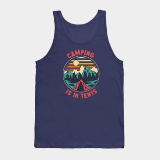 Camping Is In Tents | Funny Outdoor Camping Tank Top